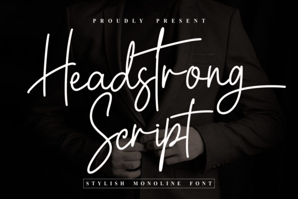 Headstrong Script: A Font That Elevates Campaigns