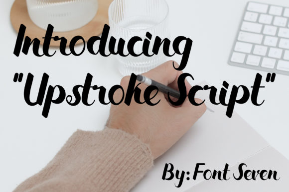Upstroke Script: A Timeless Font for Creative Campaigns